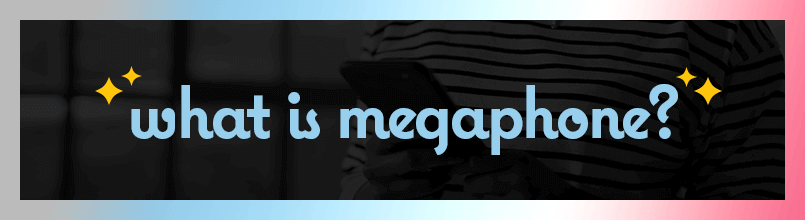 what is megaphone?